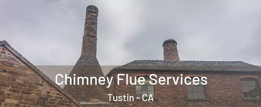  Chimney Flue Services Tustin - CA