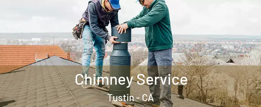  Chimney Service Tustin - CA