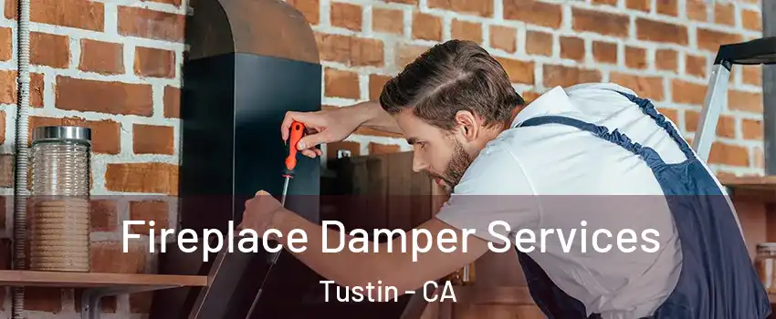  Fireplace Damper Services Tustin - CA