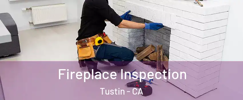  Fireplace Inspection Tustin - CA