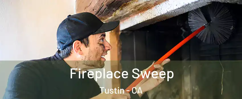  Fireplace Sweep Tustin - CA