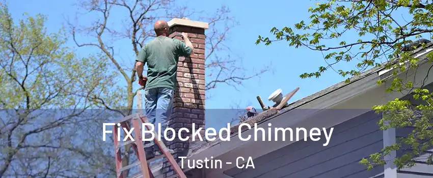  Fix Blocked Chimney Tustin - CA