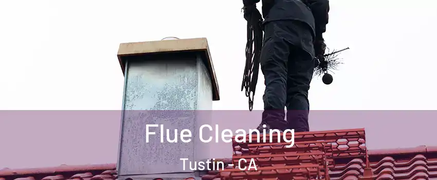  Flue Cleaning Tustin - CA