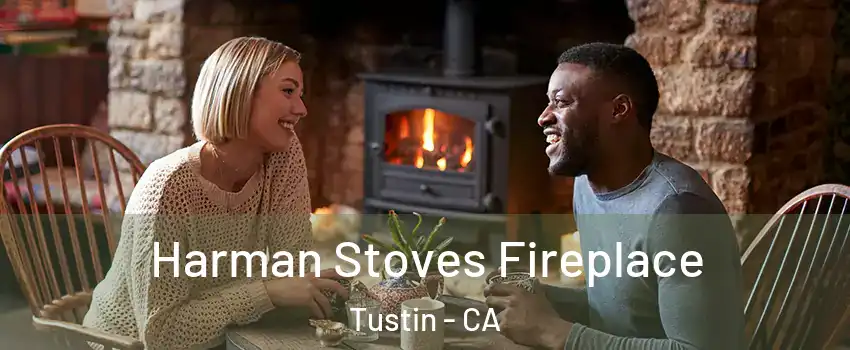  Harman Stoves Fireplace Tustin - CA