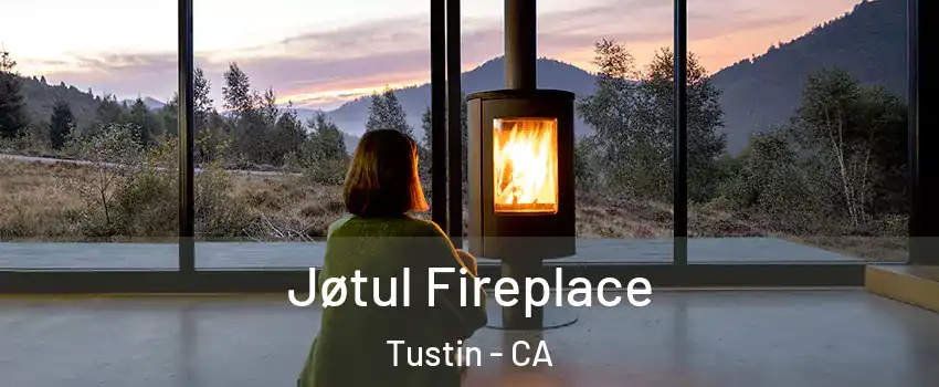  Jøtul Fireplace Tustin - CA