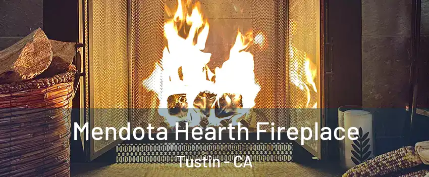  Mendota Hearth Fireplace Tustin - CA