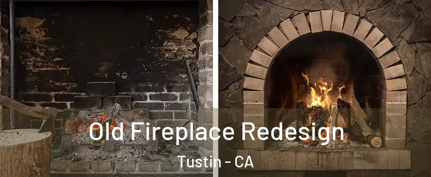  Old Fireplace Redesign Tustin - CA
