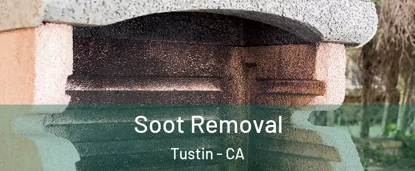  Soot Removal Tustin - CA