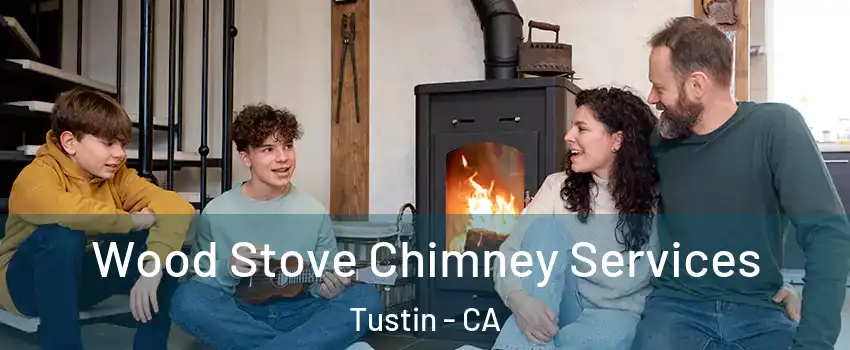  Wood Stove Chimney Services Tustin - CA